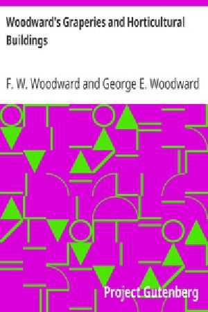 [Gutenberg 25373] • Woodward's Graperies and Horticultural Buildings